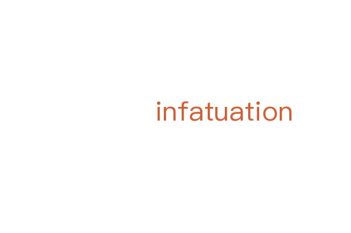 infatuation