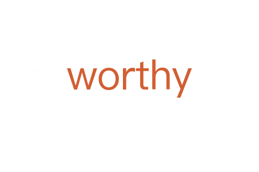 worthy