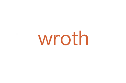 wroth