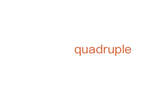 quadruple