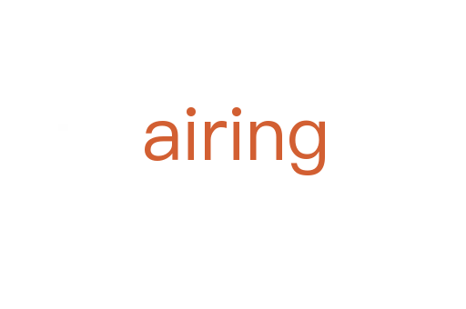 airing