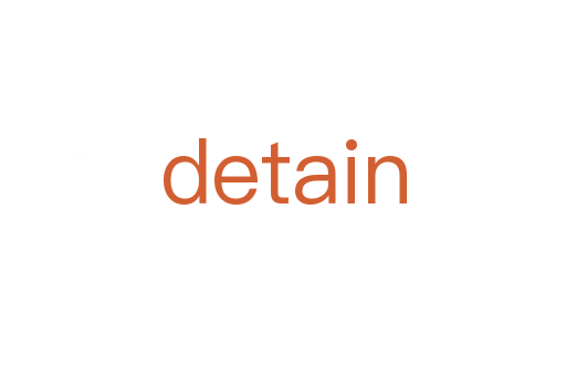 detain