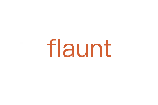 flaunt