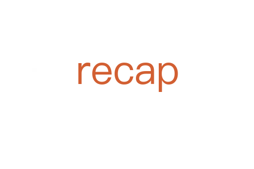 recap