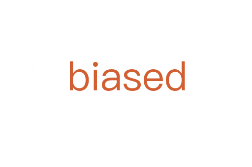 biased