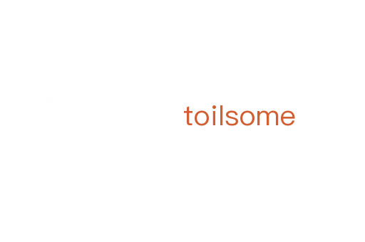 toilsome