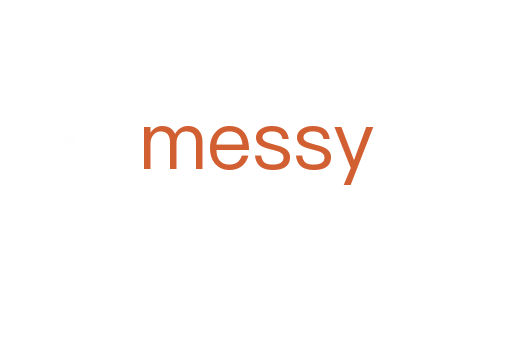 messy