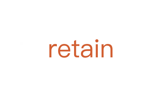 retain