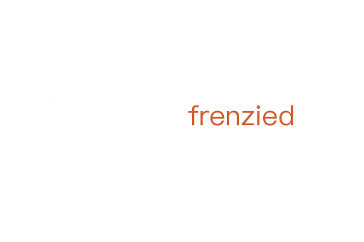 frenzied