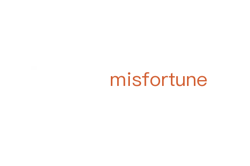 misfortune