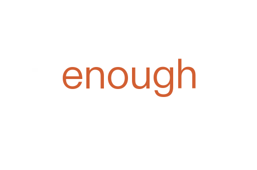 enough