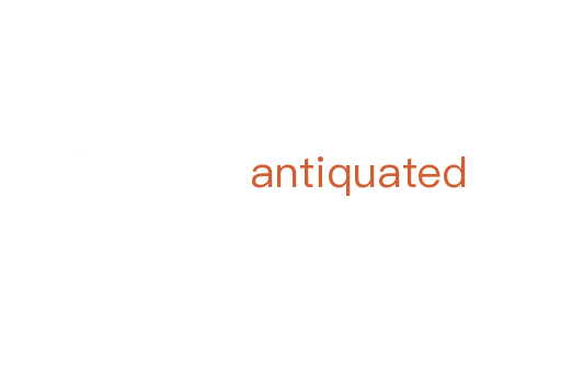 antiquated