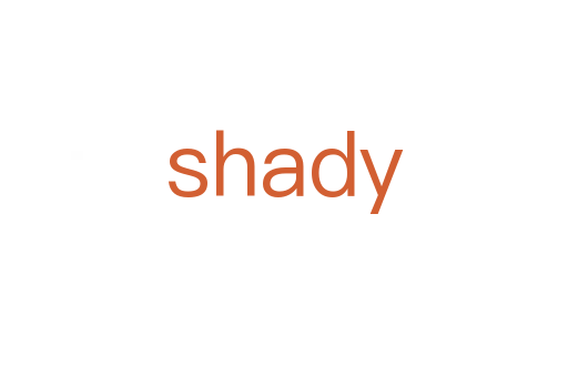 shady