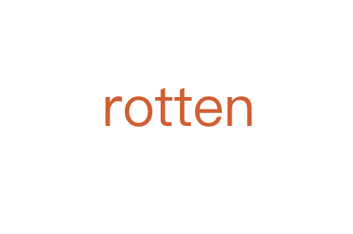 rotten