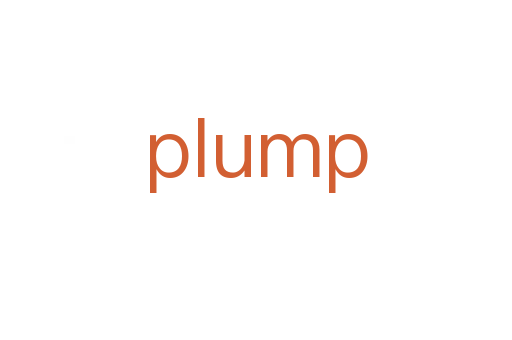 plump