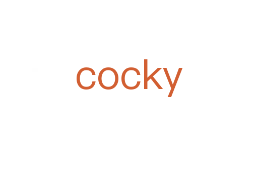 cocky