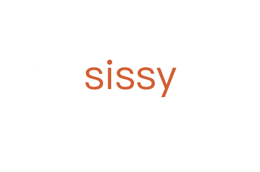 sissy