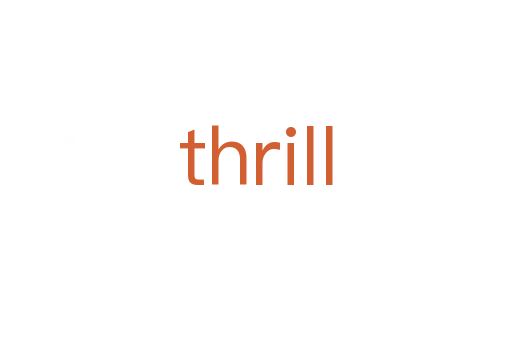 thrill