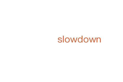slowdown