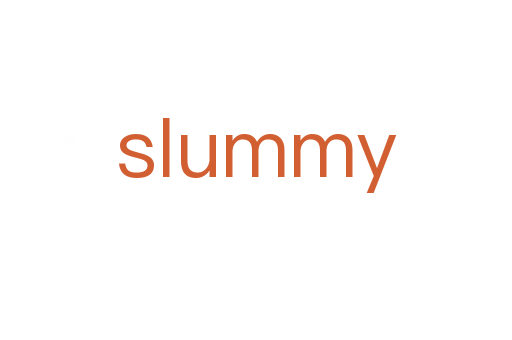slummy