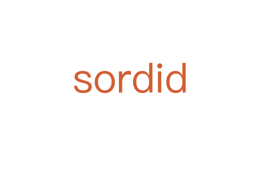 sordid