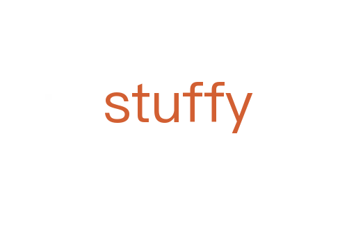 stuffy