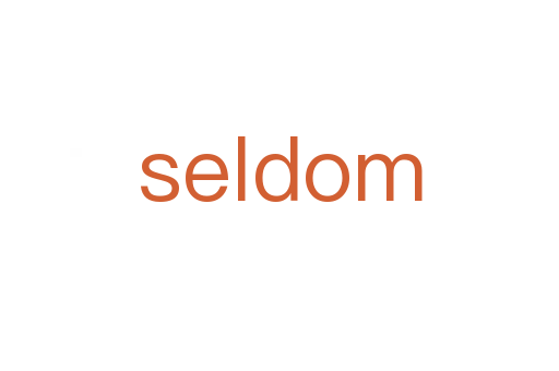 seldom