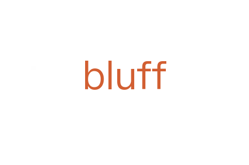 bluff