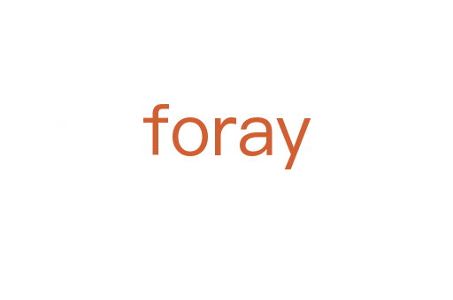 foray