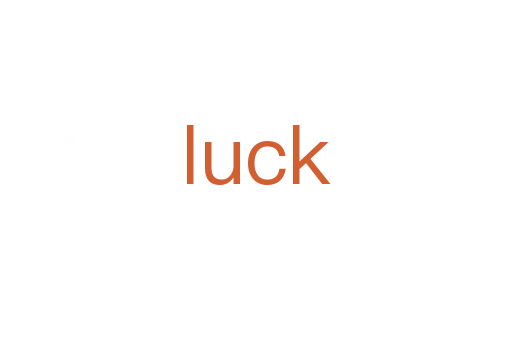 luck