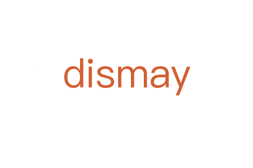 dismay