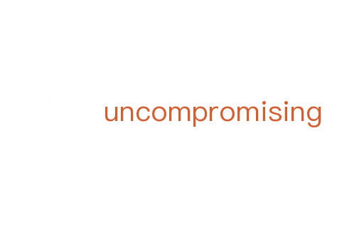 uncompromising