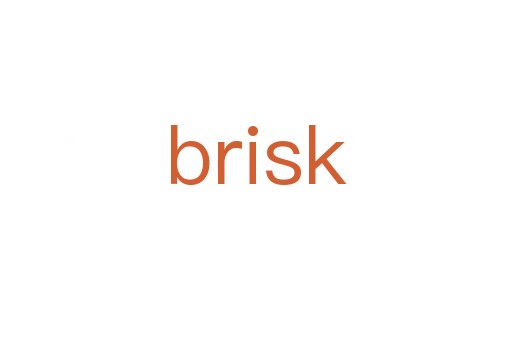 brisk