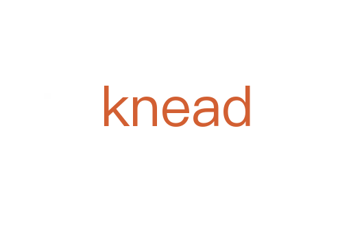 knead