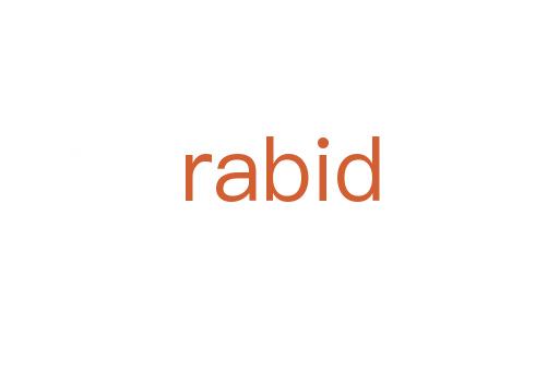 rabid