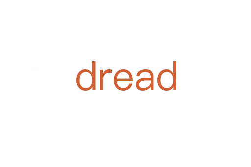 dread