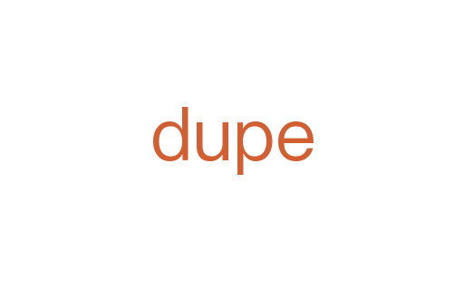 dupe