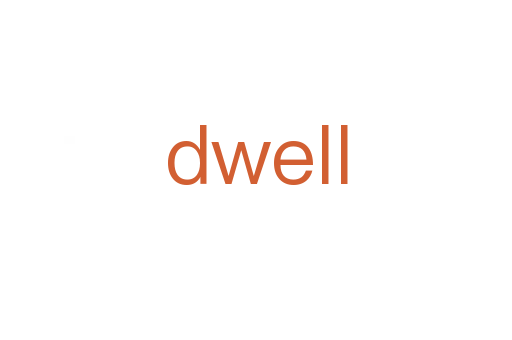 dwell