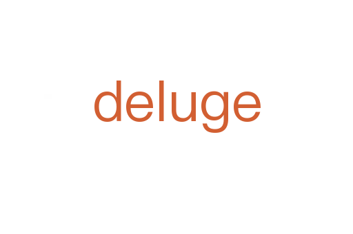 deluge