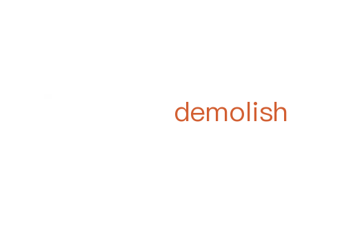 demolish