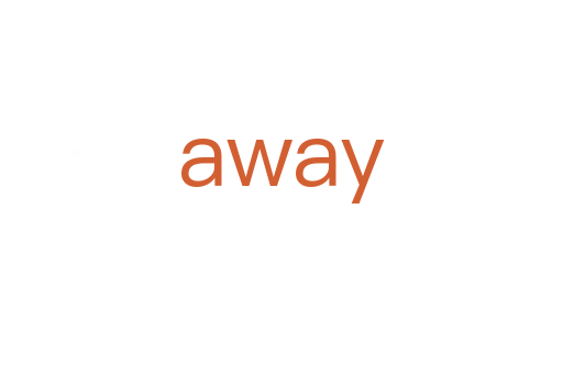 away