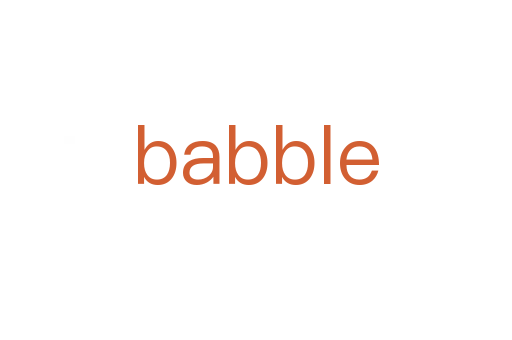 babble