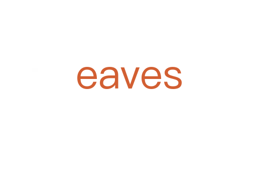eaves